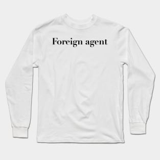 Foreign agent Long Sleeve T-Shirt